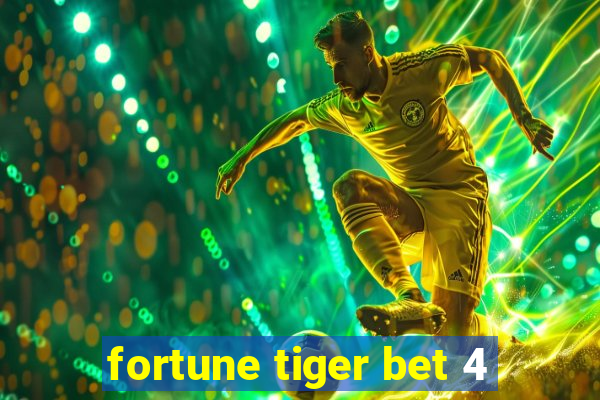 fortune tiger bet 4