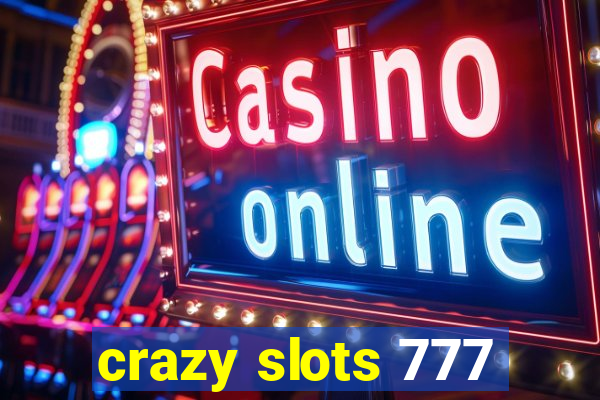 crazy slots 777