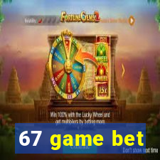 67 game bet