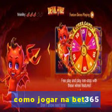 como jogar na bet365