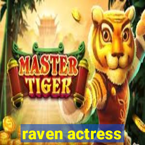 raven actress