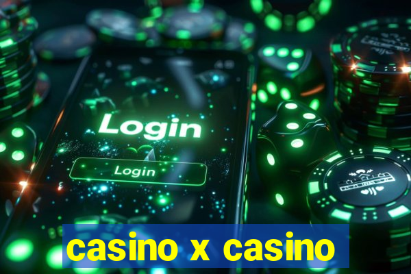 casino x casino