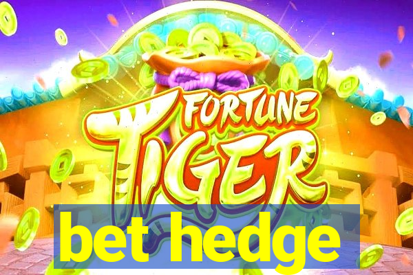 bet hedge