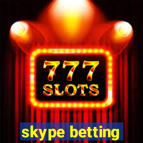 skype betting