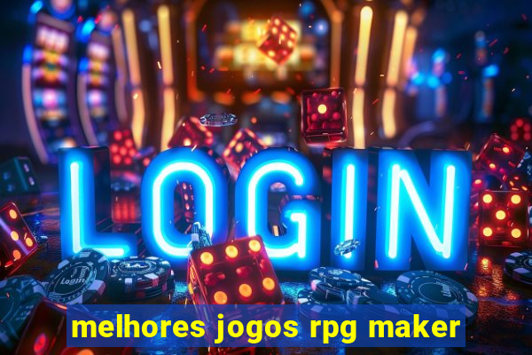 melhores jogos rpg maker