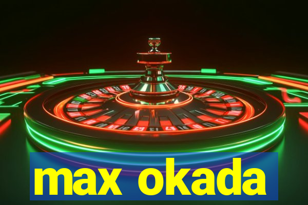 max okada