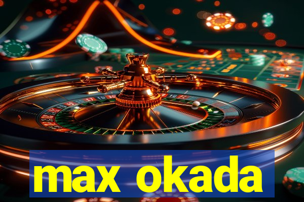 max okada