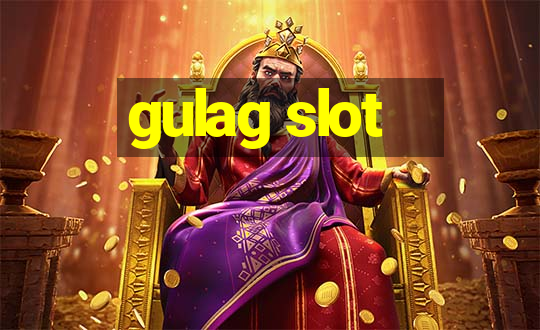 gulag slot