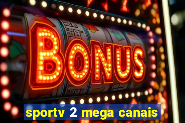 sportv 2 mega canais