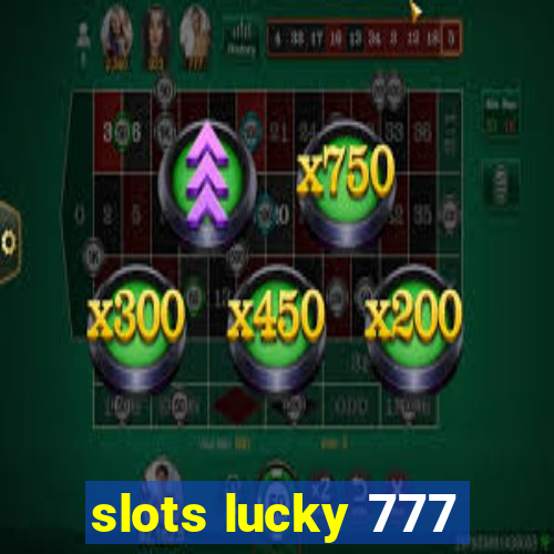 slots lucky 777