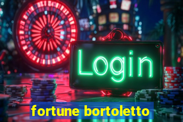 fortune bortoletto