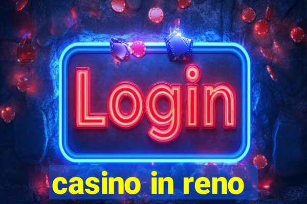 casino in reno