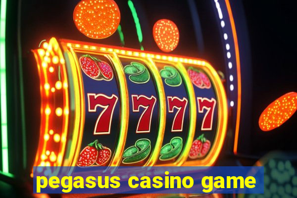 pegasus casino game