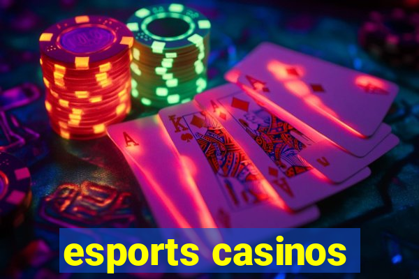 esports casinos