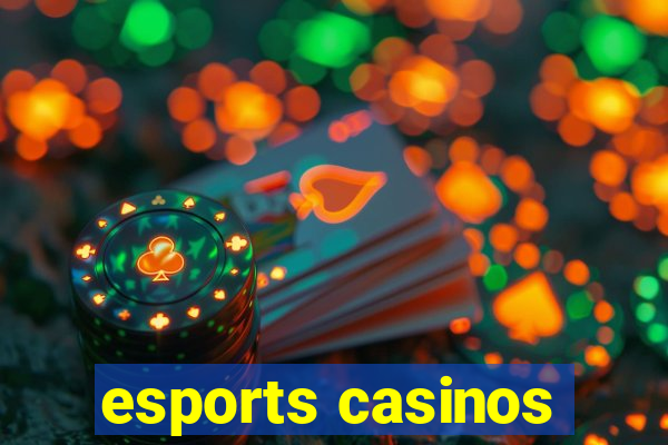 esports casinos