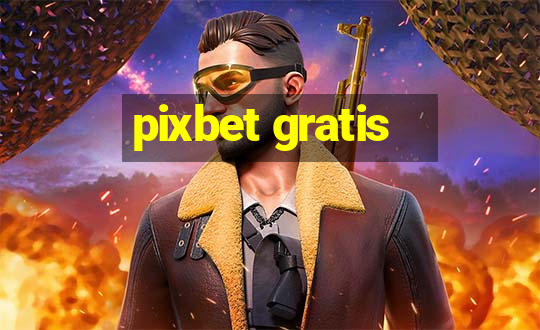 pixbet gratis