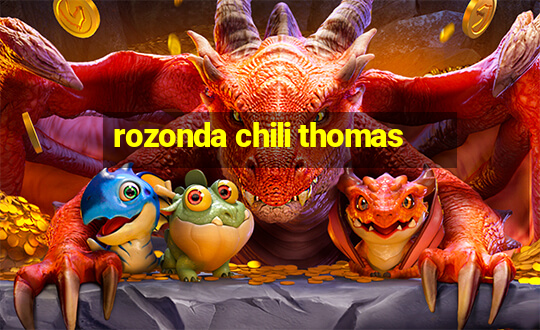 rozonda chili thomas