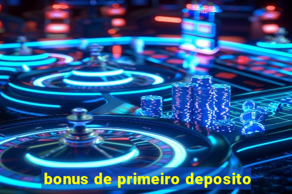 bonus de primeiro deposito