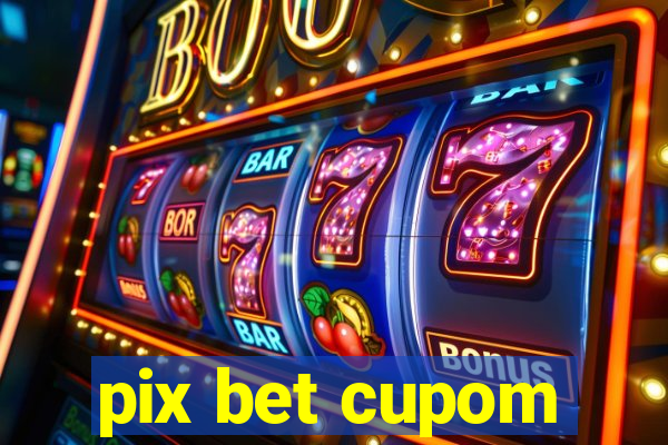 pix bet cupom