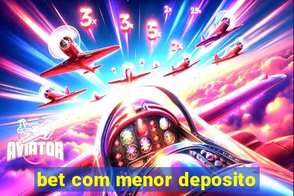 bet com menor deposito