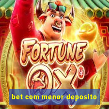 bet com menor deposito