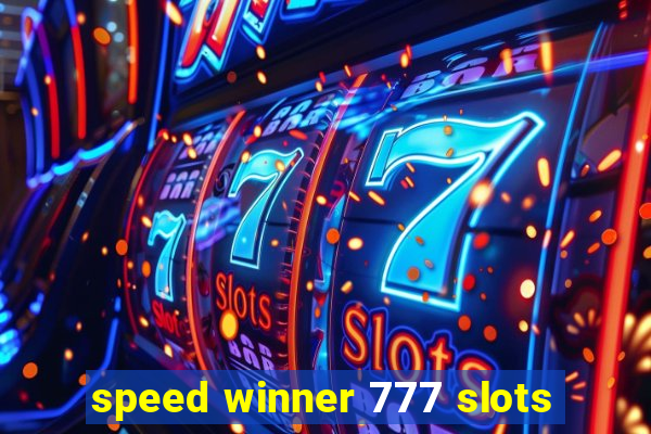 speed winner 777 slots