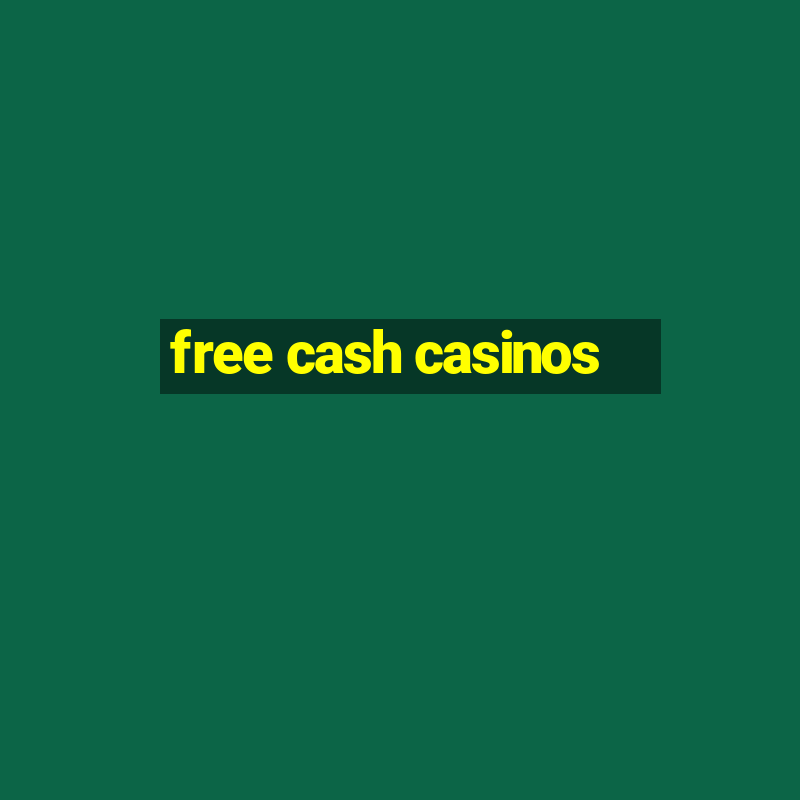 free cash casinos