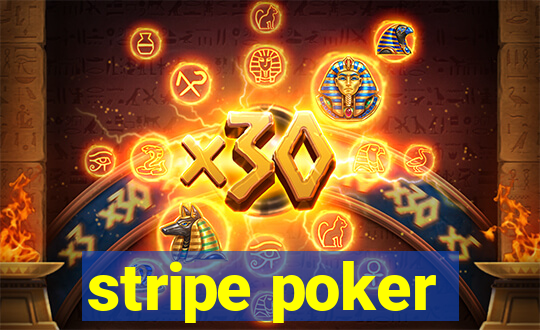 stripe poker