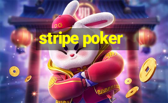 stripe poker