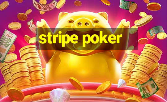 stripe poker