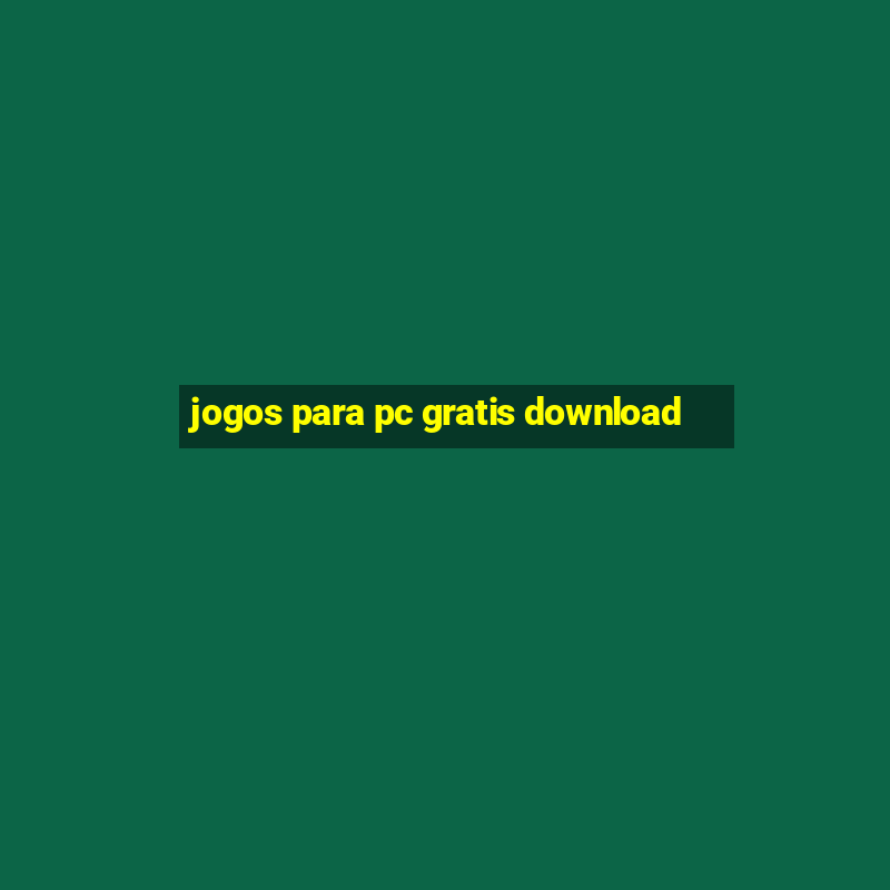 jogos para pc gratis download