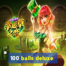 100 balls deluxe