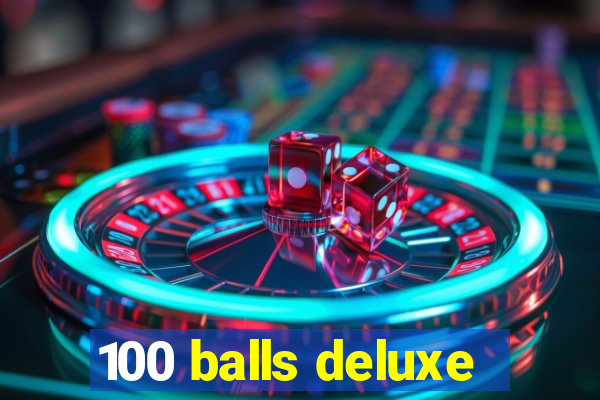 100 balls deluxe