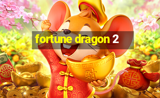 fortune dragon 2