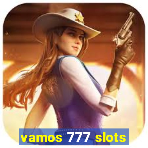 vamos 777 slots