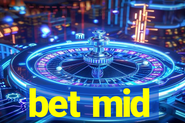 bet mid