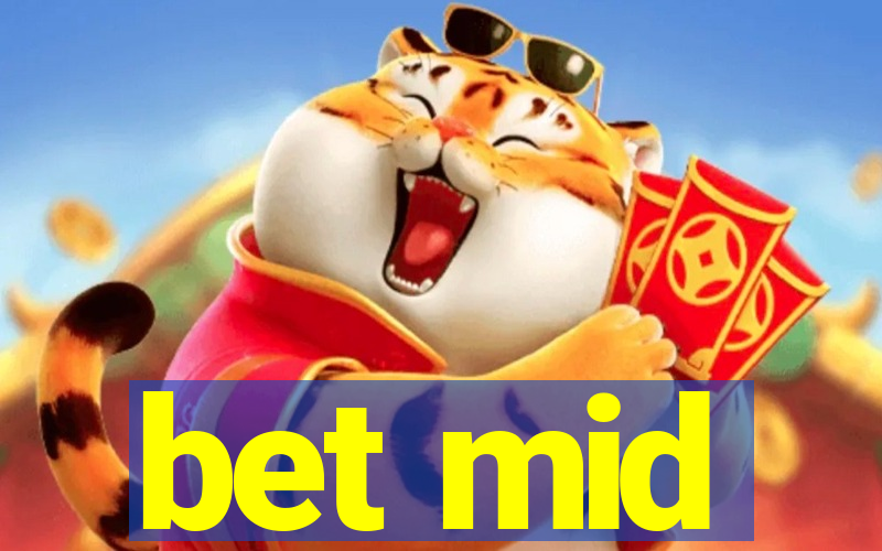 bet mid