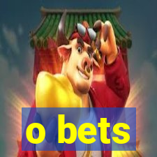 o bets