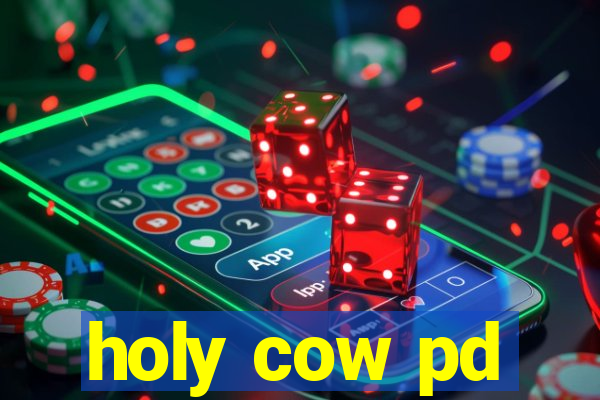 holy cow pd