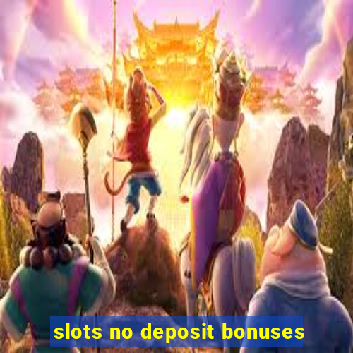 slots no deposit bonuses