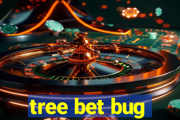 tree bet bug