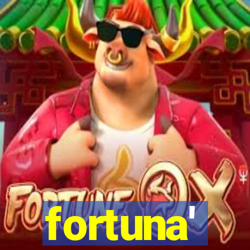 fortuna'