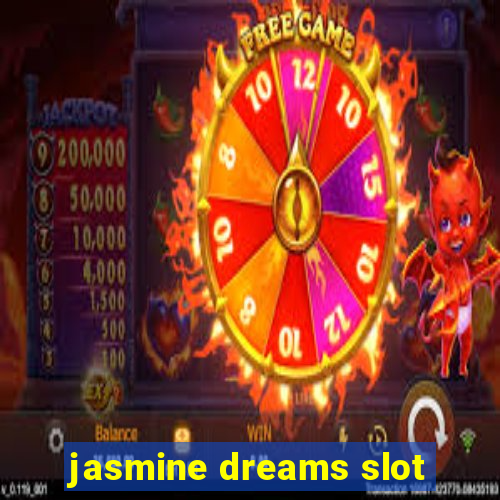 jasmine dreams slot