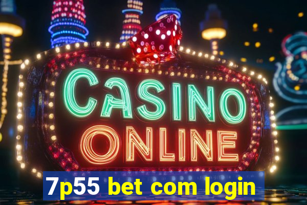 7p55 bet com login