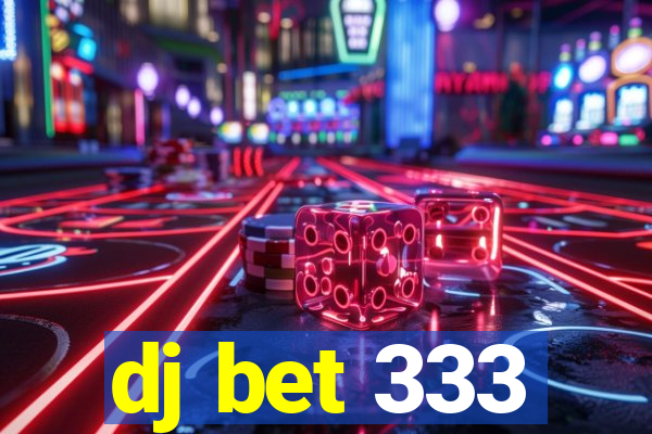 dj bet 333