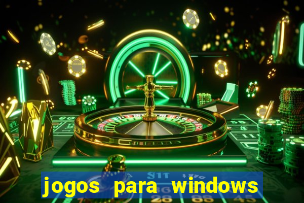 jogos para windows 7 gratis