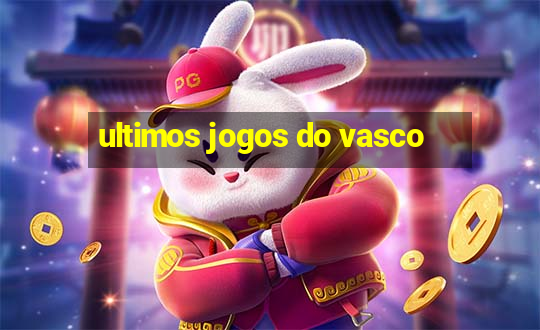 ultimos jogos do vasco