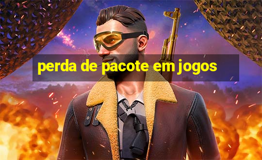 perda de pacote em jogos