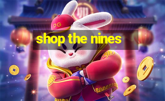 shop the nines