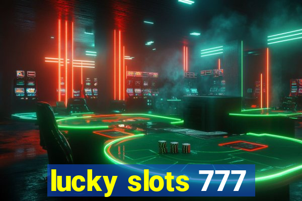 lucky slots 777